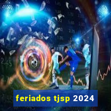 feriados tjsp 2024